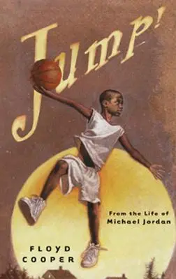 Jump ! La vie de Michael Jordan - Jump!: From the Life of Michael Jordan