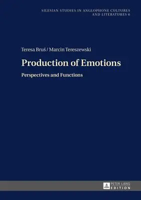 Production des émotions : perspectives et fonctions - Production of Emotions; Perspectives and Functions