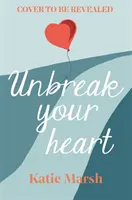 Unbreak Your Heart - Une histoire d'amour émouvante et édifiante qui captivera le cœur des lecteurs. - Unbreak Your Heart - An emotional and uplifting love story that will capture readers' hearts