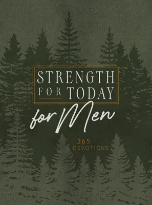 La force d'aujourd'hui pour les hommes : 365 prières quotidiennes - Strength for Today for Men Ziparound Devotional: 365 Daily Devotional