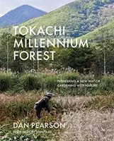 La forêt du millénaire de Tokachi : Pionnier d'une nouvelle façon de jardiner avec la nature - Tokachi Millennium Forest: Pioneering a New Way of Gardening with Nature