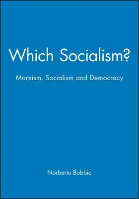 Quel socialisme ? Marxisme, socialisme et démocratie - Which Socialism?: Marxism, Socialism and Democracy