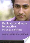 Le travail social radical dans la pratique : Faire la différence - Radical Social Work in Practice: Making a Difference