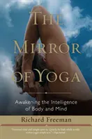 Le miroir du yoga : éveiller l'intelligence du corps et de l'esprit - The Mirror of Yoga: Awakening the Intelligence of Body and Mind