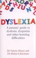 Dyslexie : Guide des parents sur la dyslexie, la dyspraxie et les autres difficultés d'apprentissage - Dyslexia: A Parents' Guide to Dyslexia, Dyspraxia and Other Learning Difficulties