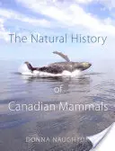 L'histoire naturelle des mammifères canadiens - The Natural History of Canadian Mammals