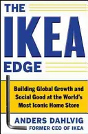 The Ikea Edge : Building Global Growth and Social Good at the World's Most Iconic Home Store (Le bord Ikea : construire la croissance mondiale et le bien social dans le magasin d'articles ménagers le plus emblématique du monde) - The Ikea Edge: Building Global Growth and Social Good at the World's Most Iconic Home Store