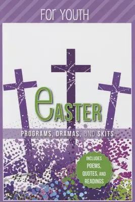 Programmes de Pâques, drames et sketches pour les jeunes - Easter Programs Dramas and Skits for Youth