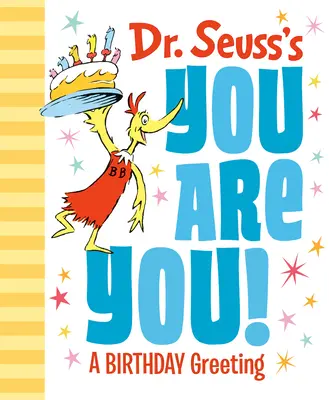 Le message d'anniversaire du Dr. Seuss « You Are You ! - Dr. Seuss's You Are You! a Birthday Greeting