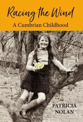 La course au vent : une enfance en Cumbrie - Racing the Wind: A Cumbrian Childhood