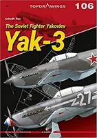 Le chasseur soviétique Yakovlev Yak-3 - The Soviet Fighter Yakovlev Yak-3