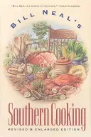 La cuisine du Sud de Bill Neal - Bill Neal's Southern Cooking