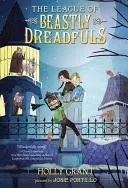 La Ligue des Bêtes Redoutables, Livre 1 - The League of Beastly Dreadfuls, Book 1