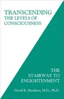 Transcender les niveaux de conscience : L'escalier de l'illumination - Transcending the Levels of Consciousness: The Stairway to Enlightenment