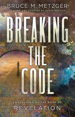 Breaking the Code, édition révisée : Comprendre le livre de l'Apocalypse - Breaking the Code Revised Edition: Understanding the Book of Revelation