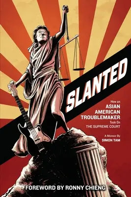 Slanted : Comment un trublion américain d'origine asiatique s'est attaqué à la Cour suprême - Slanted: How an Asian American Troublemaker Took on the Supreme Court