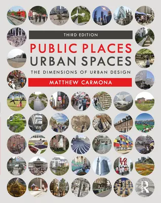 Lieux publics Espaces urbains : Les dimensions du design urbain - Public Places Urban Spaces: The Dimensions of Urban Design