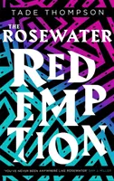 Rosewater Redemption - Livre 3 de la trilogie Wormwood - Rosewater Redemption - Book 3 of the Wormwood Trilogy