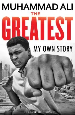 Le plus grand : Ma propre histoire - The Greatest: My Own Story