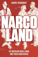 Narcoland : Les barons de la drogue mexicains et leurs parrains - Narcoland: The Mexican Drug Lords and Their Godfathers