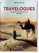 Burton Holmes. Carnets de voyage. Le plus grand voyageur de son temps 1892-1952 - Burton Holmes. Travelogues. the Greatest Traveler of His Time 1892-1952