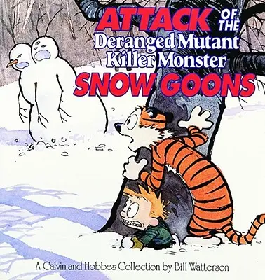 L'attaque des monstres tueurs de neige mutants et dérangés, 10 : Une collection de Calvin et Hobbes - Attack of the Deranged Mutant Killer Monster Snow Goons, 10: A Calvin and Hobbes Collection