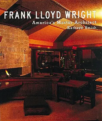 Frank Lloyd Wright : Le maître architecte de l'Amérique - Frank Lloyd Wright: America's Master Architect