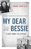 Ma chère Bessie : Une histoire d'amour en lettres - My Dear Bessie: A Love Story in Letters