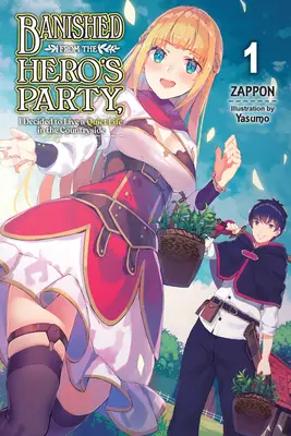 Banni du Parti des Héros, j'ai décidé de vivre une vie tranquille à la campagne, Vol. 1 (Light Novel) - Banished from the Hero's Party, I Decided to Live a Quiet Life in the Countryside, Vol. 1 (Light Novel)
