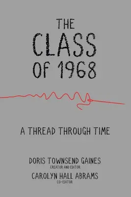 La classe 1968 : Un fil à travers le temps - The Class of 1968: A Thread through Time