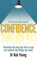 Confiance - Transformez votre façon de vous sentir afin de pouvoir réaliser les choses que vous voulez. - Confidence - Transform the way you feel so you can achieve the things you want