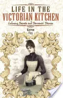 La vie dans la cuisine victorienne : Secrets culinaires et histoires de domestiques - Life in the Victorian Kitchen: Culinary Secrets and Servants' Stories