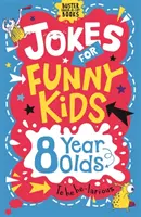 Blagues pour enfants drôles : 8 ans - Jokes for Funny Kids: 8 Year Olds