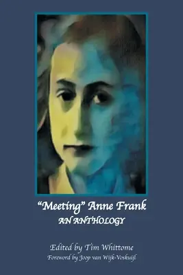 À la rencontre d'Anne Frank : Une anthologie (édition révisée) - Meeting Anne Frank: An Anthology (Revised Edition)