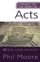 Au coeur des Actes des Apôtres : 60 idées en bref - Straight to the Heart of Acts: 60 Bite-Sized Insights