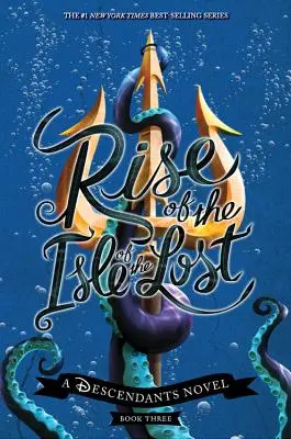 L'essor de l'île des Perdus (un roman des Descendants) : Un roman de la descendance - Rise of the Isle of the Lost (a Descendants Novel): A Descendants Novel