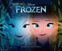 L'art de Frozen : (Livre de Frozen, livres de Disney pour enfants) - The Art of Frozen: (Frozen Book, Disney Books for Kids )