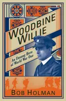 Woodbine Willie : un héros méconnu de la Première Guerre mondiale - Woodbine Willie: An Unsung Hero of World War One