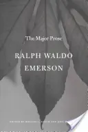 Ralph Waldo Emerson : Les principaux textes en prose - Ralph Waldo Emerson: The Major Prose