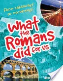 Was die Römer für uns getan haben - Von Imbissbuden zu Autobahnen (7-8 Jahre) - What the Romans did for us - From takeaways to motorways (age 7-8)