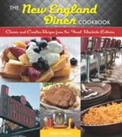 New England Diner Cookbook : Recettes classiques et créatives des meilleurs restaurants de bord de route - New England Diner Cookbook: Classic and Creative Recipes from the Finest Roadside Eateries