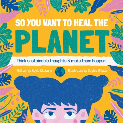 Alors, tu veux guérir la planète ? - So You Want to Heal the Planet