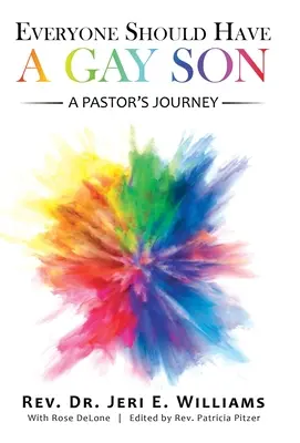 Tout le monde devrait avoir un fils gay : Le parcours d'un pasteur - Everyone Should Have a Gay Son: A Pastor's Journey