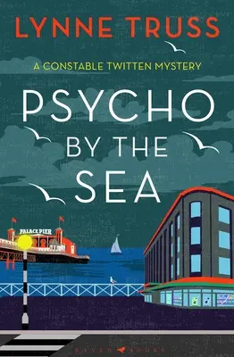 Psycho by the Sea : Le nouveau meurtre mystérieux de la série primée Constable Twitten - Psycho by the Sea: The New Murder Mystery in the Prize-Winning Constable Twitten Series