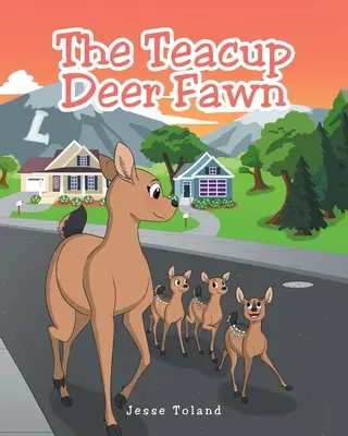 Le fauve du berceau - The Teacup Deer Fawn