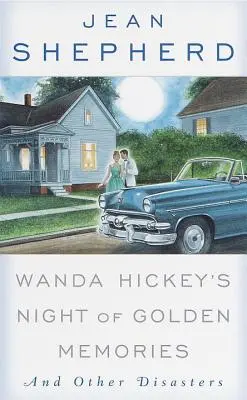 La nuit des souvenirs dorés de Wanda Hickey : Et autres désastres - Wanda Hickey's Night of Golden Memories: And Other Disasters