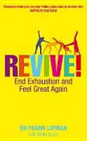 Revive ! - Mettre fin à l'épuisement et se sentir à nouveau en pleine forme - Revive! - End Exhaustion and Feel Great Again