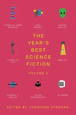 The Year's Best Science Fiction Vol. 2 : The Saga Anthology of Science Fiction 2021 - The Year's Best Science Fiction Vol. 2: The Saga Anthology of Science Fiction 2021