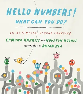 Bonjour les chiffres ! Qu'est-ce que tu peux faire ? Une aventure au-delà du comptage - Hello Numbers! What Can You Do?: An Adventure Beyond Counting