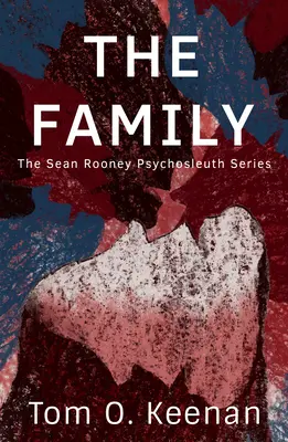 La famille : La série Psychosleuth de Sean Rooney - The Family: The Sean Rooney Psychosleuth Series